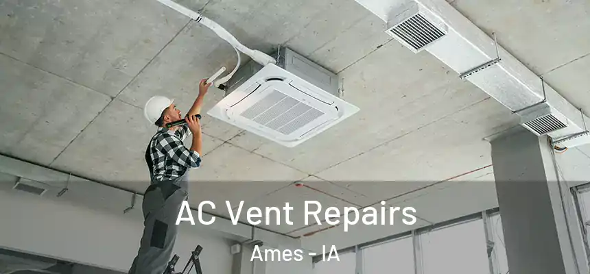  AC Vent Repairs Ames - IA
