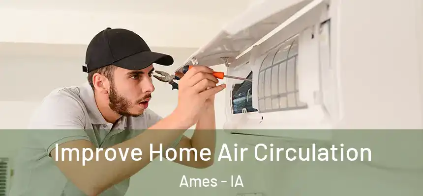  Improve Home Air Circulation Ames - IA