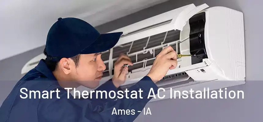  Smart Thermostat AC Installation Ames - IA